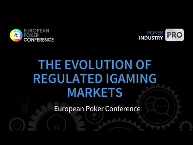 European Poker Conference: The Evolution of Regulated iGaming Markets
